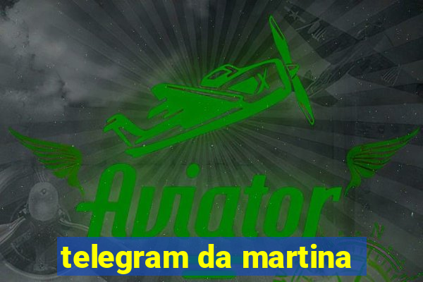 telegram da martina